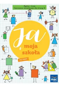 Ja i moja szko�a na nowo. My�l� i licz�. �wiczenia dodatkowe dla klasy 3