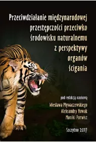eBook Przeciwdziaanie midzynarodowej przestpczoci przeciwko rodowisku naturalnemu z perspektywy organw cigania pdf