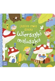 Wierszyki maluszka. Ulubione chwile dziecka