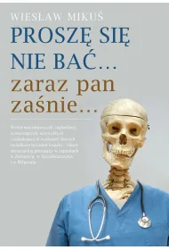 Prosz� si� nie ba� zaraz pan za�nie