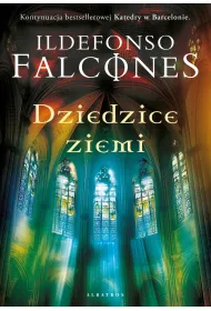 Dziedzice Ziemi. Katedra w Barcelonie. Tom 2