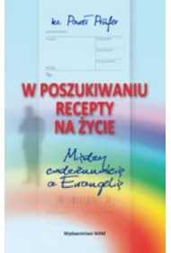 W poszukiwaniu recepty na �ycie