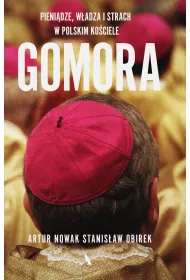 Gomora. Wadza, strach i pienidze w polskim Kociele