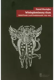 Wieloplemienny t�um Jakub Frank i ruch frankistowski 1755-1816