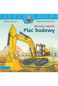 M�dra Mysz. Maszyny i pojazdy. Plac budowy