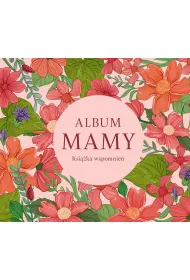Album mamy. Ksi��ka wspomnie�