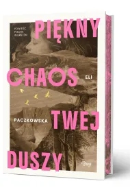 Pi�kny chaos twej duszy. Wydanie limitowane (barwione brzegi)