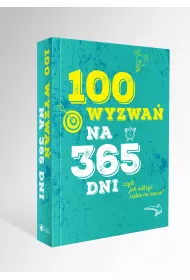 100 wyzwa na 365 dni, czyli jak odkry siebie..