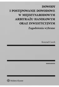 eBook Dowody i postpowanie dowodowe w midzynarodowym arbitrau handlowym oraz inwestycyjnym. Zagadnienia wybrane pdf