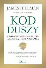 Kod duszy. W poszukiwaniu charakteru czowieka i jego powoania