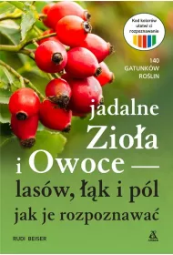 Jadalne zio�a i owoce las�w, ��k i p�l - jak je rozpoznawa�
