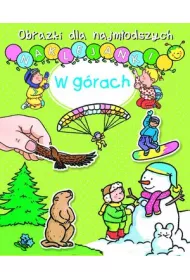 Obrazki dla najm�odszych. Naklejanki. W g�rach