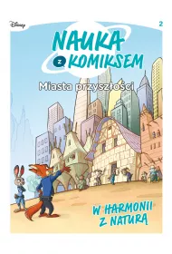 Nauka z komiksem W harmonii z natur�. Miasta przysz�osci. Tom 2