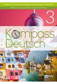 Kompass Deutsch 3. Materia�y �wiczeniowe do j�zyka niemieckiego dla klasy 8