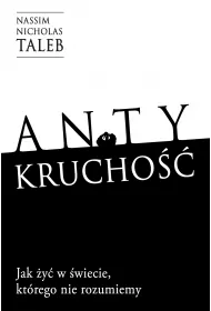 Antykrucho��. Jak �y� w �wiecie, kt�rego nie rozumiemy