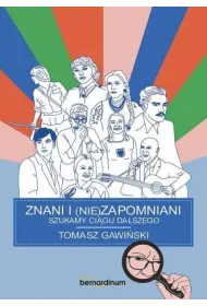 Znani i nie(zapomniani). Szukamy ci�gu dalszego