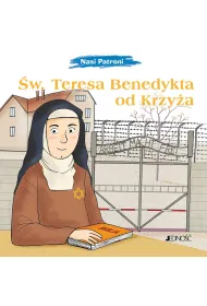 �w. Teresa Benedykta od Krzy�a. Seria Nasi Patroni
