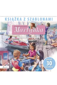 Martynka. Weso�e przygody. Ksi��ka z szablonami