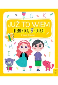 Ju� to wiem. Elementarz 5-latka z naklejkami