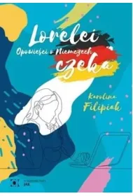 Lorelei czeka. Opowie�ci o Niemczech w.2