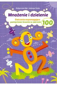 Mnoenie i dzielenie. wiczenia wspomagajce pamiciowe liczenie w zakresie 100