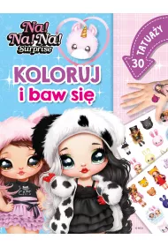 Na! Na! Na! Surprise. Koloruj i baw si�. 30 tatua�y
