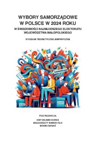 Wybory samorz�dowe w Polsce w 2024 roku w �wiadomo�ci najm�odszego elektoratu wojew�dztwa ma�opolskiego. Studium teoretyczno-empiryczne