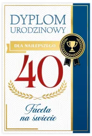 Karnet B6 40 Urodziny m�skie, dyplom dla najepszego faceta na �wiecie