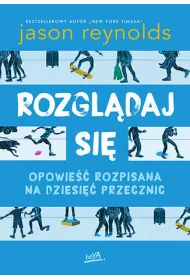 Rozgl�daj si�. Opowie�� rozpisana na dziesi�� przecznic