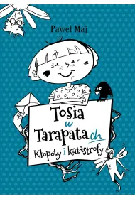 Tosia w tarapatach K�opoty i katastrofy