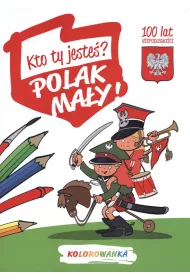 Kolorowanka - Kto Ty jeste? Polak may