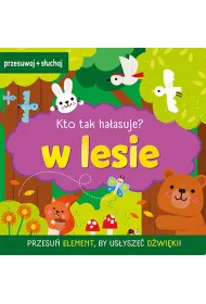 Kto tak haasuje? W lesie