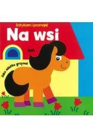 Dotykam i poznaj�! Na wsi