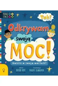 Tak odkrywam swoj� moc Uwierz w swoj� warto��