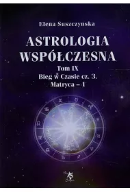 Astrologia wsp�czesna, Tom IX Bieg w czasie cz. 3
