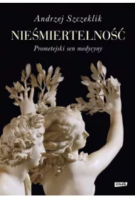 Nie�miertelno��. Prometejski sen medycyny