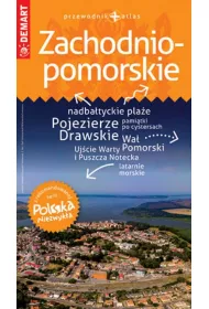 Zachodniopomorskie. Przewodnik + atlas. Polska niezwyk�a /2024