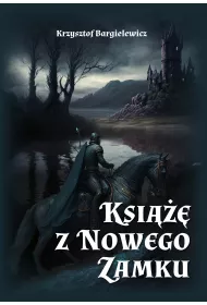 Ksi��� z Nowego Zamku. Tom 1