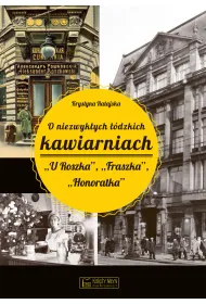 O niezwyk�ych ��dzkich kawiarniach. U Roszka, Fraszka, Honoratka