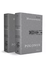 Polonus iure politus mores patrios ad leges conformans / Polak w prawie kszta�cony obyczaje ojczyste do praw kszta�tuj�cy . Tom 1-2