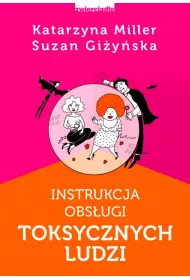 eBook Instrukcja obsugi toksycznych ludzi mobi epub