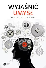 Wyja�ni� umys�. Struktura teorii neurokognitywnych