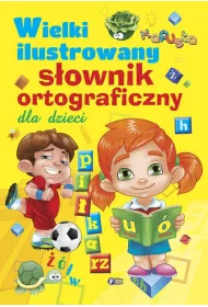 Wielki ilustrowany s�ownik ortograficzny dla dzieci