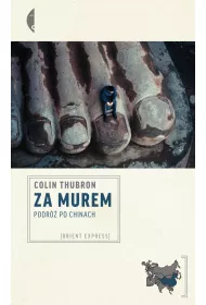 Za Murem. Podr� po Chinach