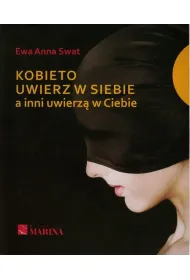 Kobieto uwierz w siebie a inni uwierz� w Ciebie