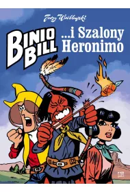 Krtkie gatki Binio Bill ... i Szalony Heronimo. Binio Bill. Tom 2