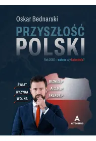 Przysz�o�� Polski. Rok 2025. Sukces czy katastrofa?