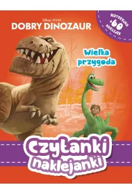 Czytanki naklejanki. Wielka przygoda. Disney Pixar Dobry dinozaur