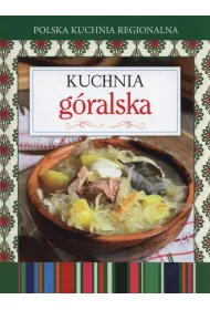 Polska kuchnia regionalna. Kuchnia g�ralska