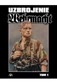Wehrmacht. Tom 1. Uzbrojenie
